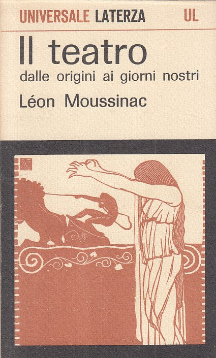 LS- IL TEATRO DALLE ORIGINI - MOUSSINAC - LATERZA -- 1a ED. - 1967 - B - ZFS532