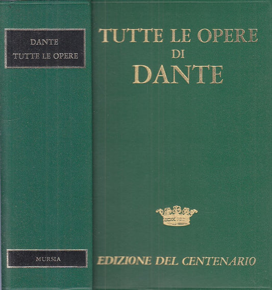 Tutte le opere di Dante - Mursia Le Corone - 2a ed. 1965 - ZFS536