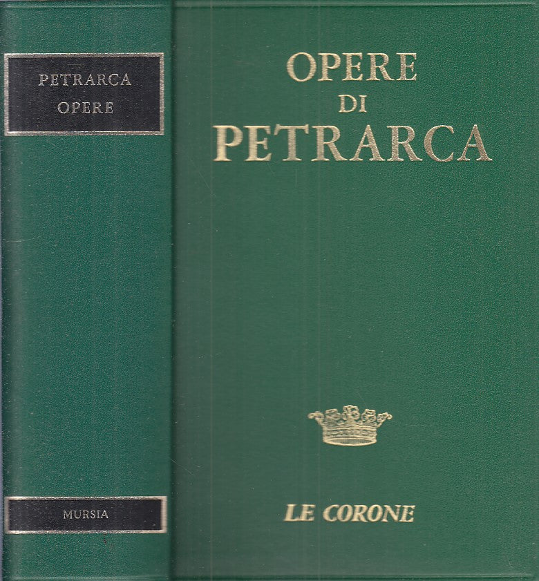 LN- OPERE DI PETRARCA -- MURSIA - LE CORONE - 1a ED. - 1968 - C - ZFS536