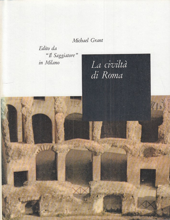 LS- LA CIVILTA' DI ROMA - GRANT - SAGGIATORE - PORTOLANO -- 1969 - CS - ZFS536