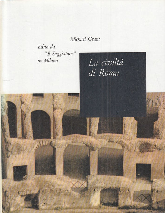 LS- LA CIVILTA' DI ROMA - GRANT - SAGGIATORE - PORTOLANO -- 1969 - CS - ZFS536
