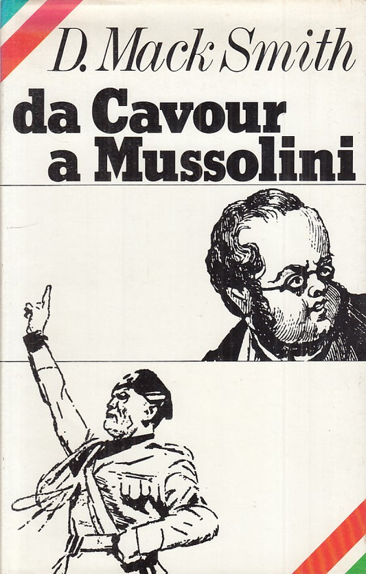 LS- DA CAVOUR A MUSSOLINI - MACK SMITH - CIL --- 1978 - CS - ZFS537