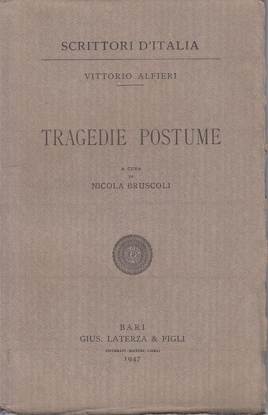 TRAGEDIE POSTUME - ALFIERI - LATERZA- SCRITTORI D'ITALIA-- 1947 - B - ZFS539