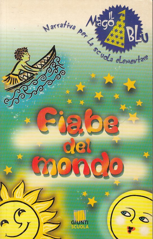 FIABE DEL MONDO MAGO BLU SCUOLA ELEMENTARE -- GIUNTI- SCUOLA-- 2001- B- JX1