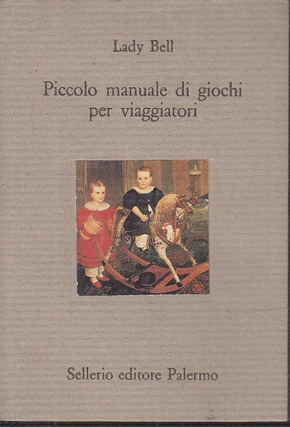 PICCOLO MANUALE DI GIOCHI VIAGGIATORI- LADY BELL- SELLERIO--- 1990- B-XFS999