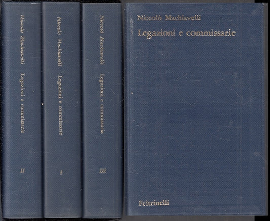 LN- LEGAZIONI E COMMISSARIE 3 VOLUMI - MACHIAVELLI- FELTRINELLI--- 1964- BS- XFS