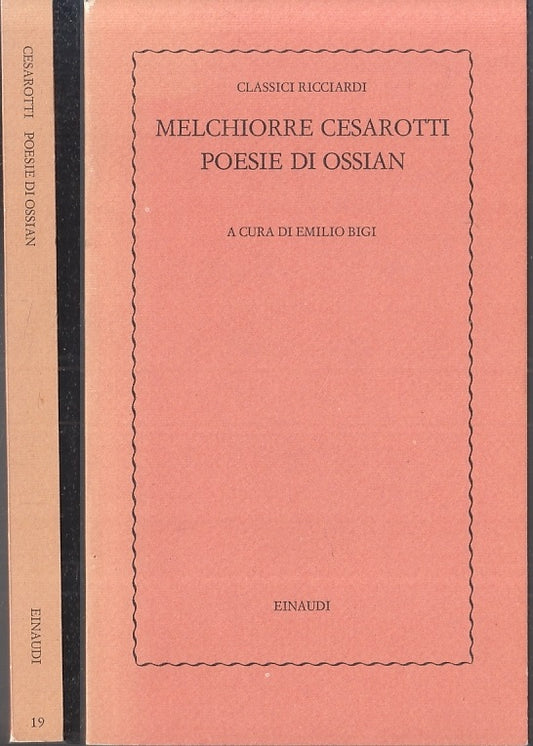 LN- POESIE DI OSSIAN - MELCHIORRE CESAROTTI - EINAUDI - RICCIARDI-- 1976- B- XFS