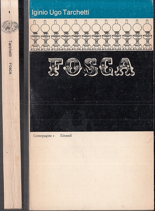 LN- FOSCA - IGINIO UGO TARCHETTI - EINAUDI - CENTOPAGINE 1-- 1971 - B- XFS