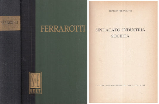 LS- SINDACATO INDUSTRIA SOCIETA' - FERRAROTTI - UTET --- 1968 - C - XFS999