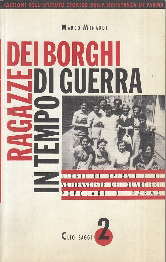 LS- RAGAZZE DEI BORGHI IN TEMPO DI GUERRA - MINARDI - CLIO --- 1991 - B - YFS275