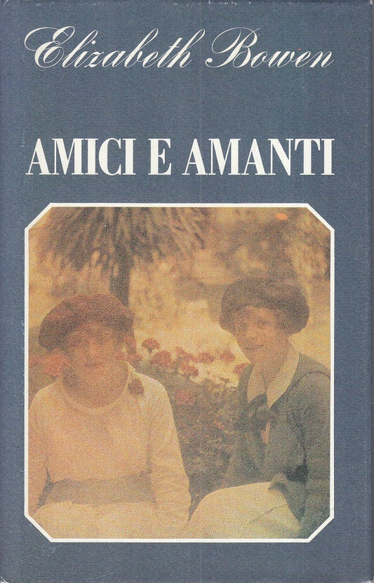 AMICI E AMANTI - ELIZABETH BOWEN - CLUB -- 1a ED. - 1992 - CS - ZFS603