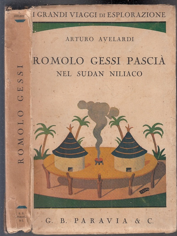 LS- ROMOLO GESSI PASCIA' NEL SUDAN NILIACO - AVELARDI- PARAVIA--- 1932- B- XLS63