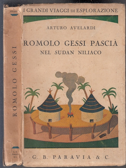 LS- ROMOLO GESSI PASCIA' NEL SUDAN NILIACO - AVELARDI- PARAVIA--- 1932- B- XLS63