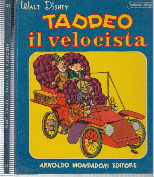LB- TADDEO IL VELOCISTA- WALT DISNEY- MONDADORI- SINFONIE ALLEGRE-- 1952- C- RGZ