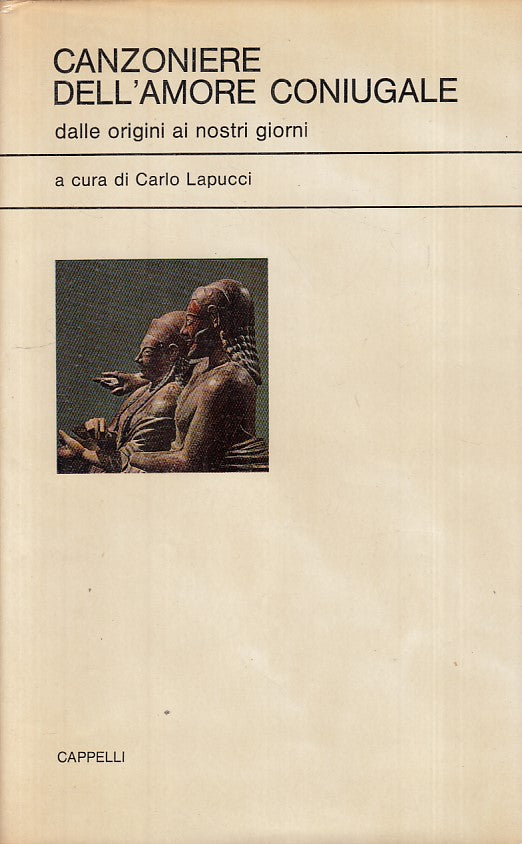 LN- CANZONIERE DELL'AMORE CONIUGALE - LAPUCCI - CAPPELLI --- 1974 - CS - YFS498