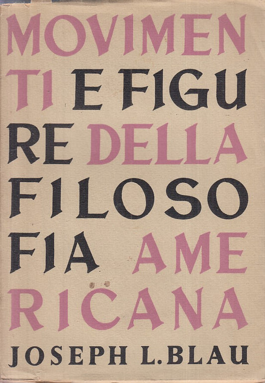 LS- MOVIMENTI E FIGURE FILOSOFIA AMERICANA -- NUOVA ITALIA--- 1957 - BS - YFS590
