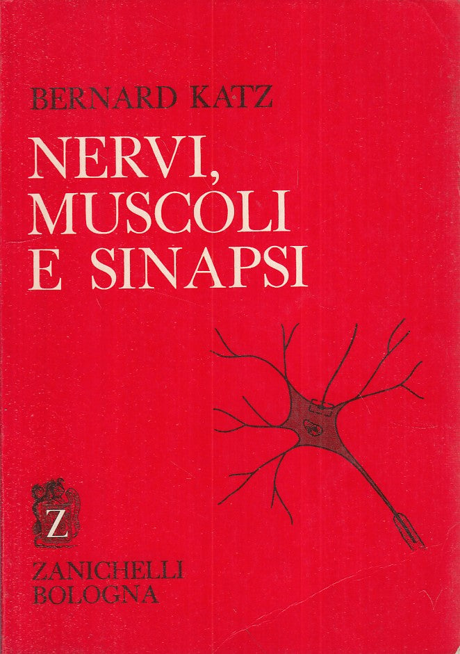 LZ- NERVI, MUSCOLI E SINAPSI - BERNARD KATZ - ZANICHELLI --- 1971 - B - YFS470