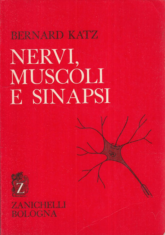 LZ- NERVI, MUSCOLI E SINAPSI - BERNARD KATZ - ZANICHELLI --- 1971 - B - YFS470