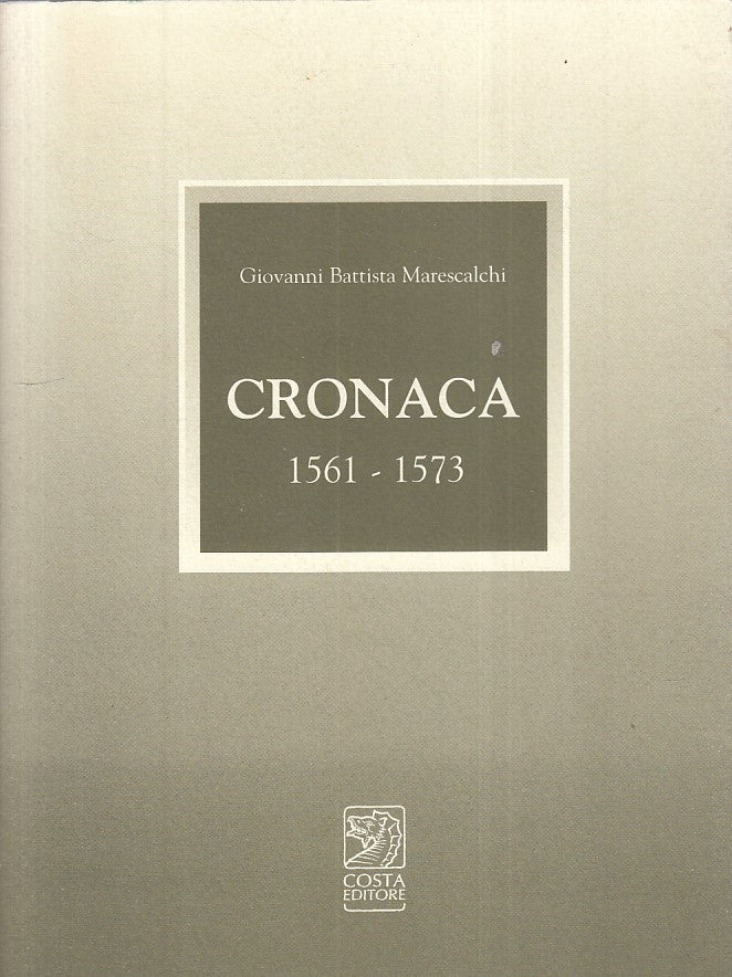 LS- CRONACA 1561/1573 - MARESCALCHI - COSTA - BOLOGNESI -- 2002 - BS - YFS590