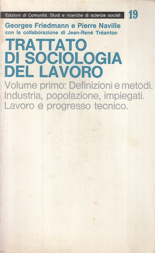 LS- TRATTATO SOCIOLOGIA DEL LAVORO VOL.1 -- DI COMUNITA' --- 1978 - B - YFS469