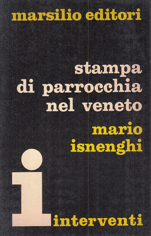 LS- STAMPA DI PARROCCHIA NEL VENETO - ISNENGHI - MARSILIO --- 1973 - B - YFS172