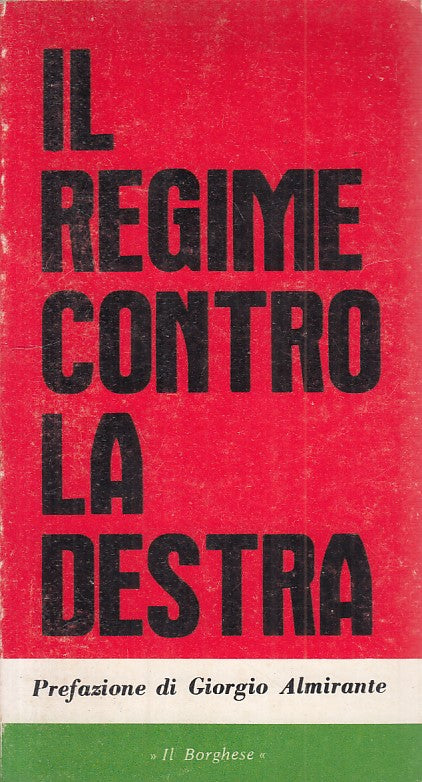 LS- IL REGIME CONTRO LA DESTRA -- IL BORGHESE - I LIBRI -- 1973 - B - YFS470