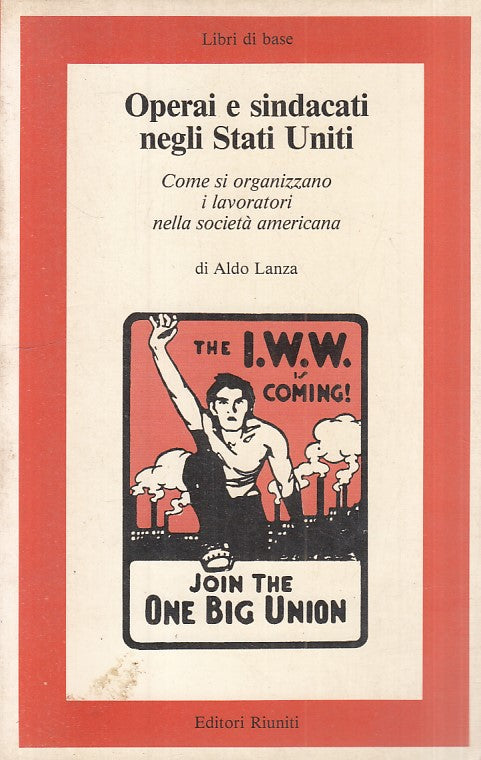 LS- OPERAI E SINDACATI NEGLI STATI UNITI - LANZA - RIUNITI --- 1983 - B - YFS174