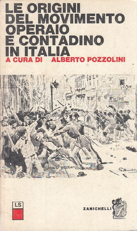 LS- ORIGINI MOVIMENTO OPERAIO CONTADINO ITALIA-- ZANICHELLI--- 1971 - B - YFS174