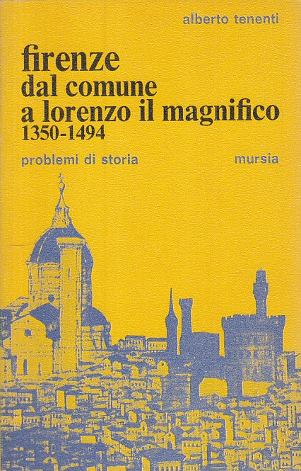 LS- FIRENZE DAL COMUNE A LORENZO IL MAGNIFICO -- MURSIA --- 1970 - B - YFS172