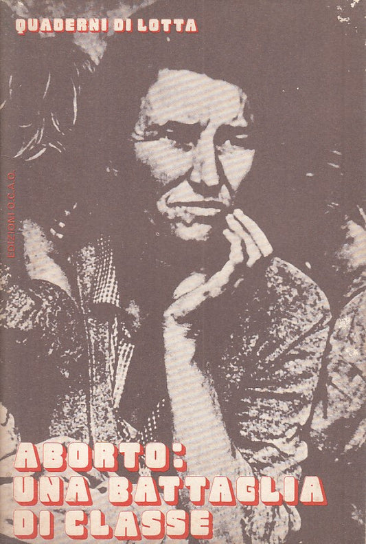 LS- ABORTO BATTAGLIA DI CLASSE -- O.C.A.O. - QUADERNI LOTTA -- 1974 - B - YFS191