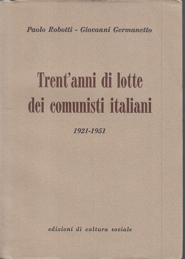 LS- TRENT'ANNI LOTTE COMUNISTI 1921/51 -- CULTURA SOCIALE --- 1952 - B - YFS191