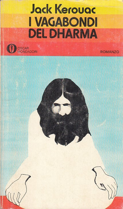 LN- I VAGABONDI DEL DHARMA - KEROUAC - MONDADORI - NARRATIVA --- B - YFS392