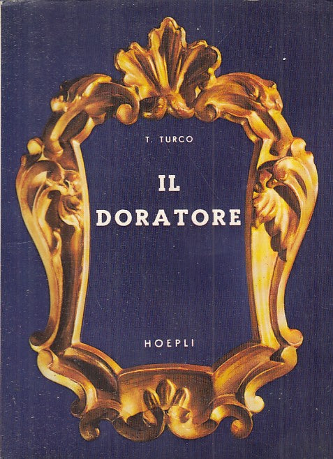 LZ- IL DORATORE - TURCO - HOEPLI --- 1974 - B - YFS392