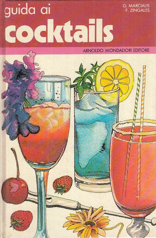 LZ- GUIDA AI COCKTAILS -- MONDADORI - GUIDE PRATICHE - 1a ED.- 1980 - C - YFS476