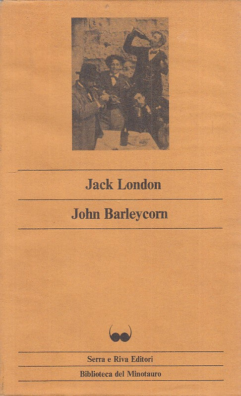 LN- JOHN BARLEYCORN - LONDON - SERRA E RIVA - MINOTAURO -- 1980 - BS - YFS392