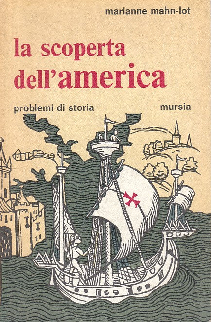 LS- LA SCOPERTA DELL'AMERICA - MAHN LOT - MURSIA - STORIA -- 1971 - B - YFS172