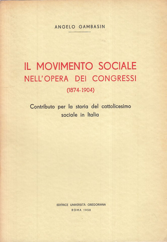 LS- IL MOVIMENTO SOCIALE OPERA CONGRESSI - GAMBASIN - ROMA --- 1958 - B - YFS469