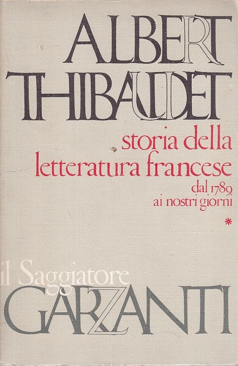 LS- STORIA LETTERATURA FRANCESE - THIBAUDET - GARZANTI --- 1974 - B - YFS470
