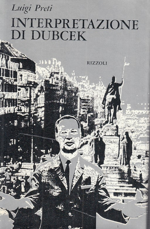 LS- INTERPRETAZIONE DI DUBCEK - PRETI - RIZZOLI --- 1971 - CS - YFS332