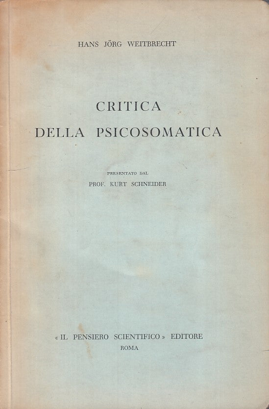 LS- CRITICA PSICOSOMATICA- WEITBRECHT- PENSIERO SCIENTIFICO --- 1955 - B - YFS40