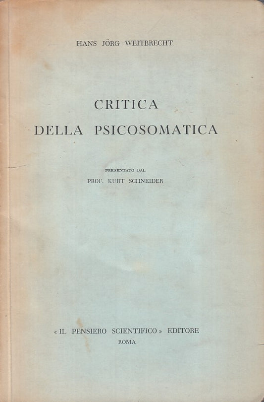 LS- CRITICA PSICOSOMATICA- WEITBRECHT- PENSIERO SCIENTIFICO --- 1955 - B - YFS40