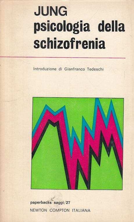 LS- PSICOLOGIA DELLA SCHIZOFRENIA - JUNG - NEWTON -- 1a ED. - 1970 - B - YFS277