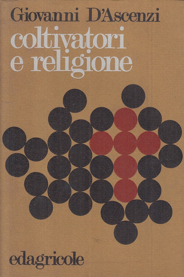 LS- COLTIVATORI E RELIGIONE- D'ASCENZI - EDAGRICOLE --- 1973 - BS - YFS191