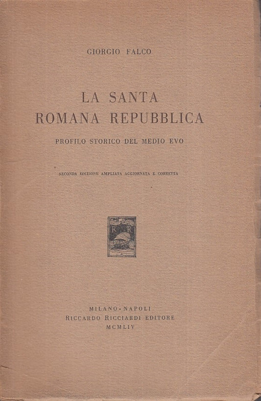 LS- LA SANTA ROMANA REPUBBLICA MEDIO EVO- FALCO - RICCIARDI --- 1954 - B - YFS85