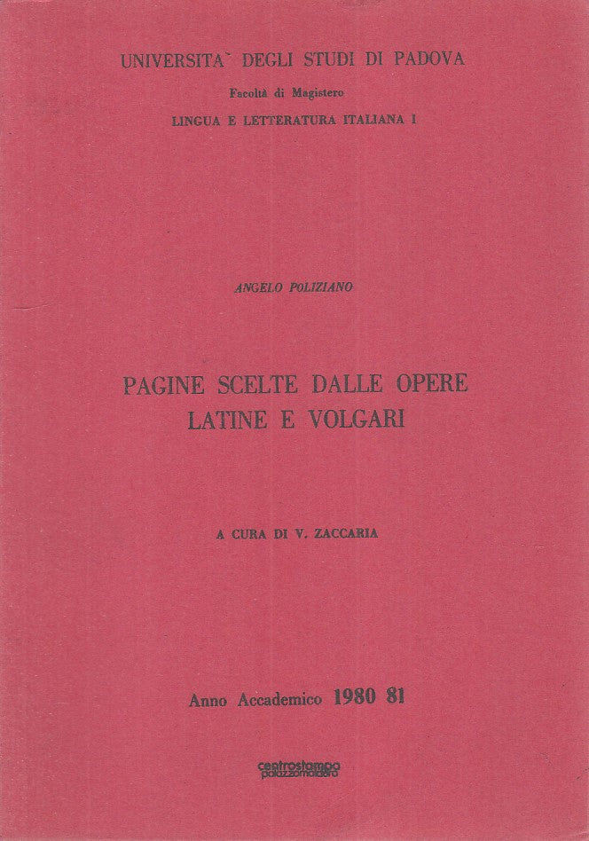 LS- PAGINE SCELTE OPERE LATINE E VOLGARI- POLIZIANO- PADOVA --- 1980 - B - YFS85