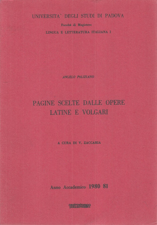LS- PAGINE SCELTE OPERE LATINE E VOLGARI- POLIZIANO- PADOVA --- 1980 - B - YFS85