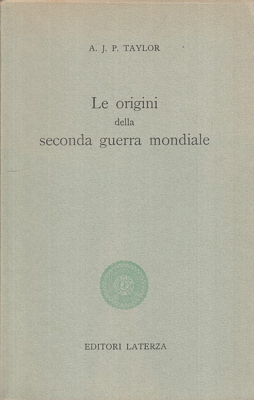 LS- LE ORIGINI DELLA SECONDA GUERRA MONDIALE - TAYLOR - LATERZA ---- B - YFS212