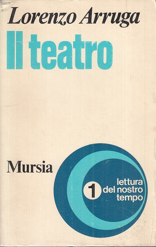 LS- IL TEATRO - LORENZO ARRUGA - MURSIA - LETTURA -- 1973 - B - YFS212