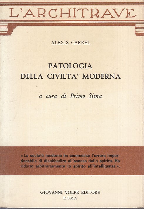 LS- PATOLOGIA DELLA CIVILTA' MODERNA - CARREL - VOLPE --- 1974 - B - YFS85