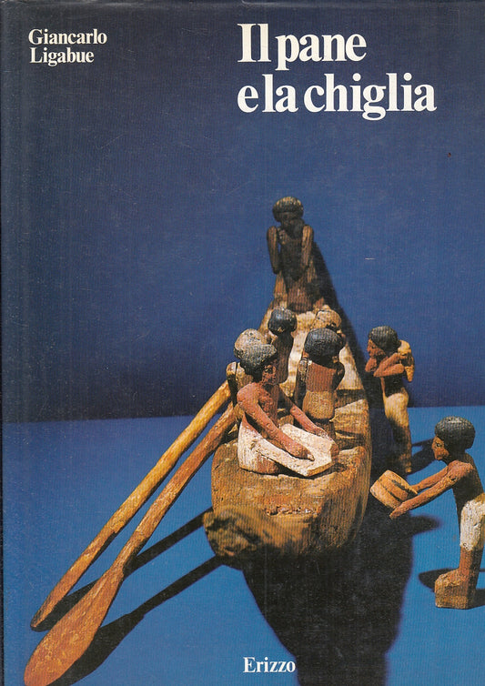 LT- IL PANE E LA CHIGLIA - GIANCARLO LIGABUE - ERIZZO --- 1985 - CS - ZFS579
